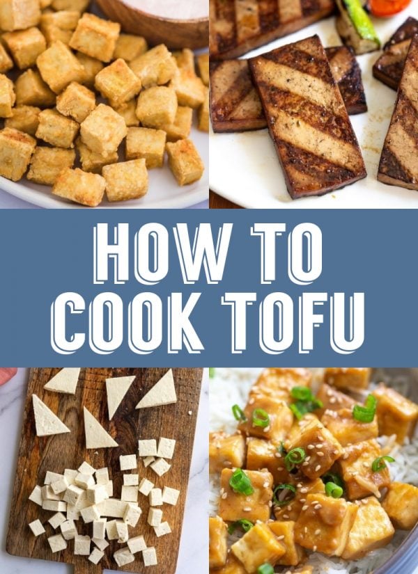 how to cook tofu collage with 4 images: baked tofu on a white plate, grilled tofu on a white plate, cubed tofu on a cutting board, sauteed tofu with a tahini sauce on top of white rice